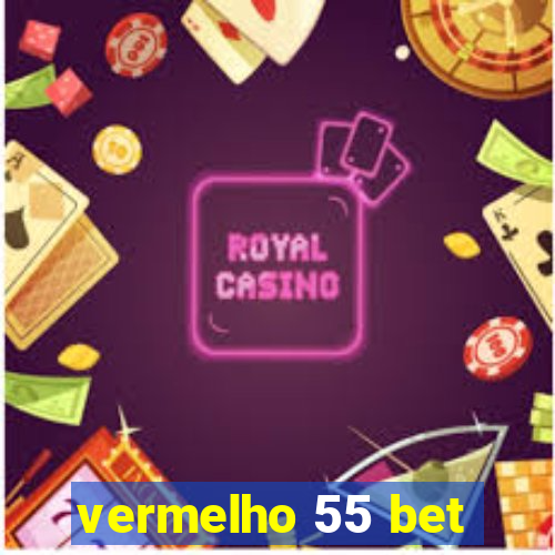 vermelho 55 bet